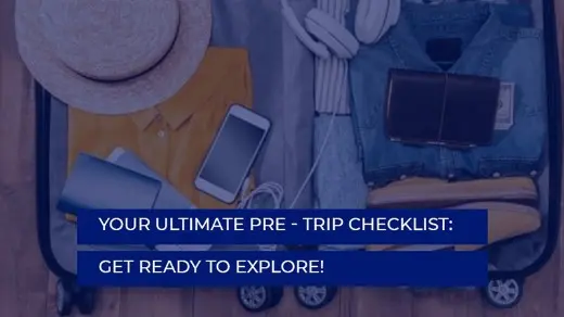 Your Ultimate Pre-Trip Checklist: Get Ready to Explore!